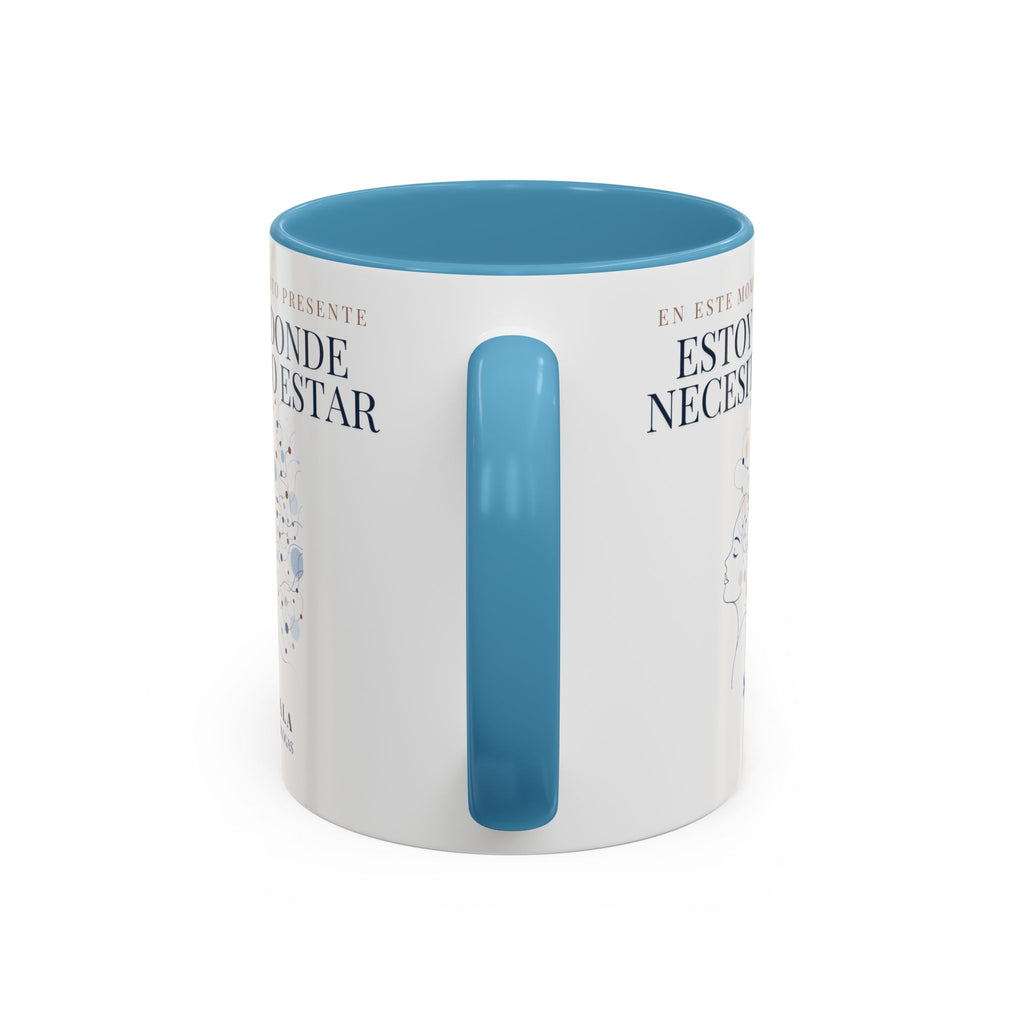 Taza | Estoy Donde Necesito Estar 11oz